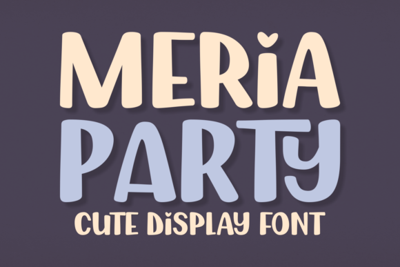 Meria Party: A Display Font for Bold Visual Statements